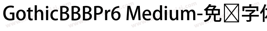 GothicBBBPr6 Medium字体转换